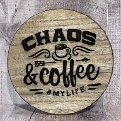 Chaos & Coffee Sign handcrafted by Triple R Designs
